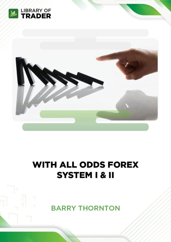 With All Odds Forex System I & II by Barry Thornton