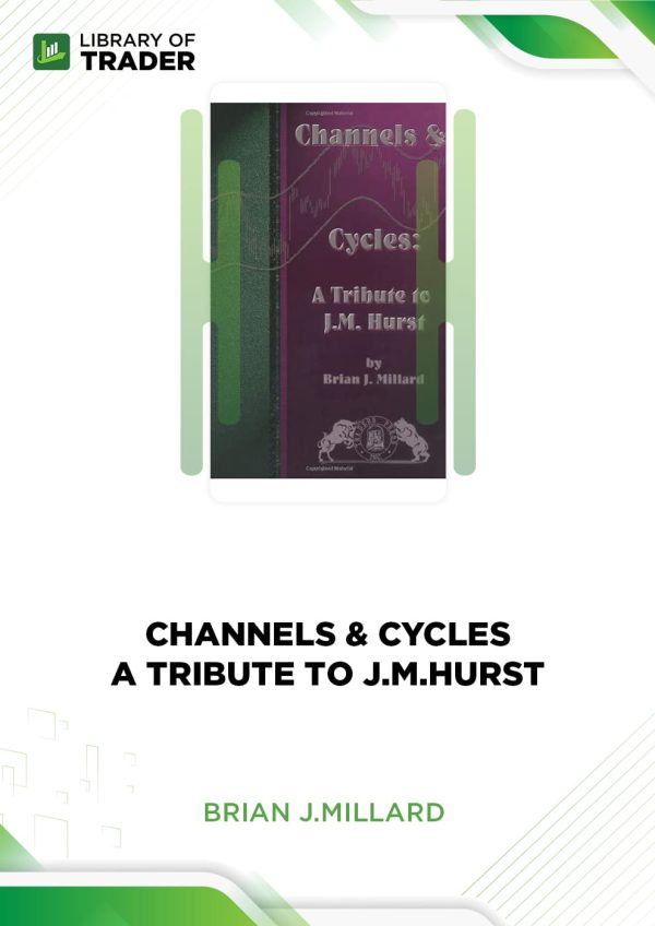 Channels & Cycles. A Tribute to J.M.Hurst by Brian J.Millard