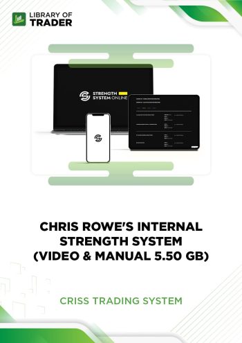 Chris Rowe's Internal Strength System (Video & Manual 5.50 GB) by Criss Trading System