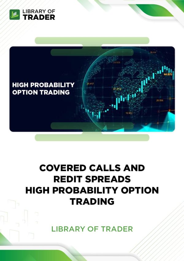 Covered Calls and Credit Spreads by High Probability Option Trading