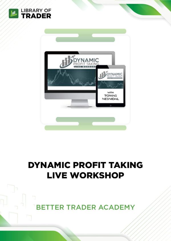 Workshop Dynamic Profit Taking by Better Trading Academy