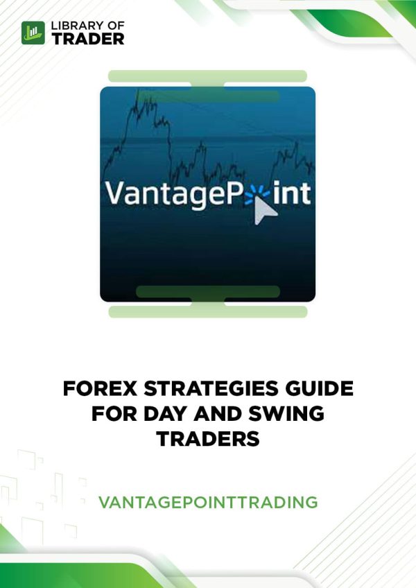 Forex Strategies Guide for Day and Swing Traders by Vantage Point Trading