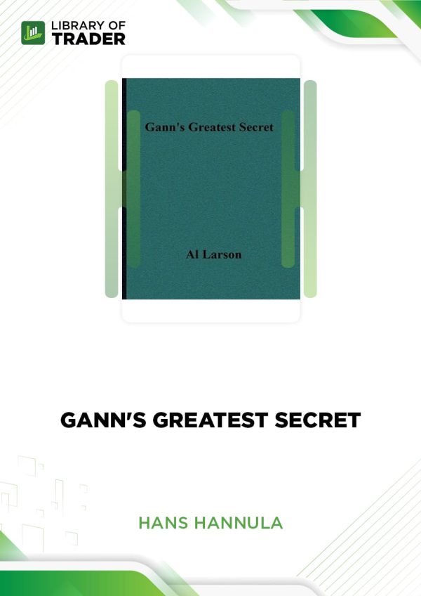 Gann's Greatest Secret by Hans Hannula