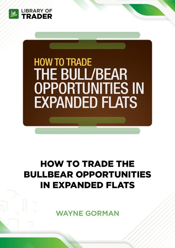 How to Trade the Bull and Bear Opportunities in Expanded Flats by Elliott Wave International