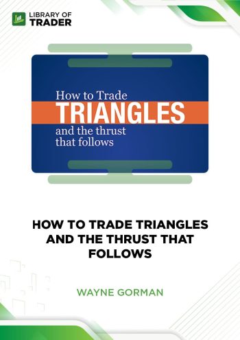 How to Trade Triangles and the Thrust that Follows by Elliott Wave International