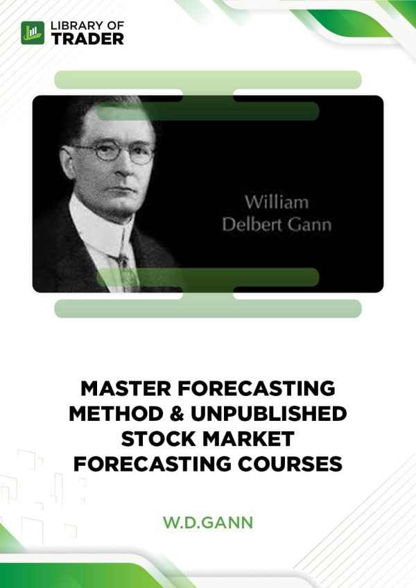 Master Forecasting Method & Unpublished Stock Market Forecasting Courses by W.D.Gann