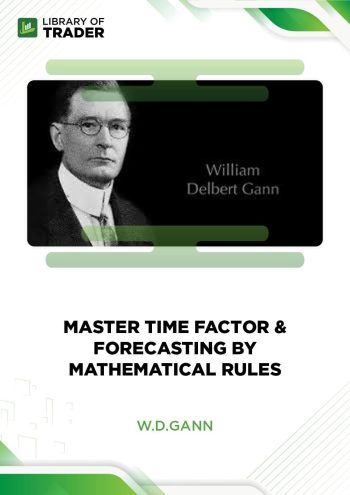 Master Time Factor & Forecasting by Mathematical Rules by W.D.Gann