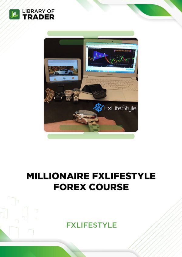 Millionaire Fxlifestyle Forex Course by Fxlifestyle
