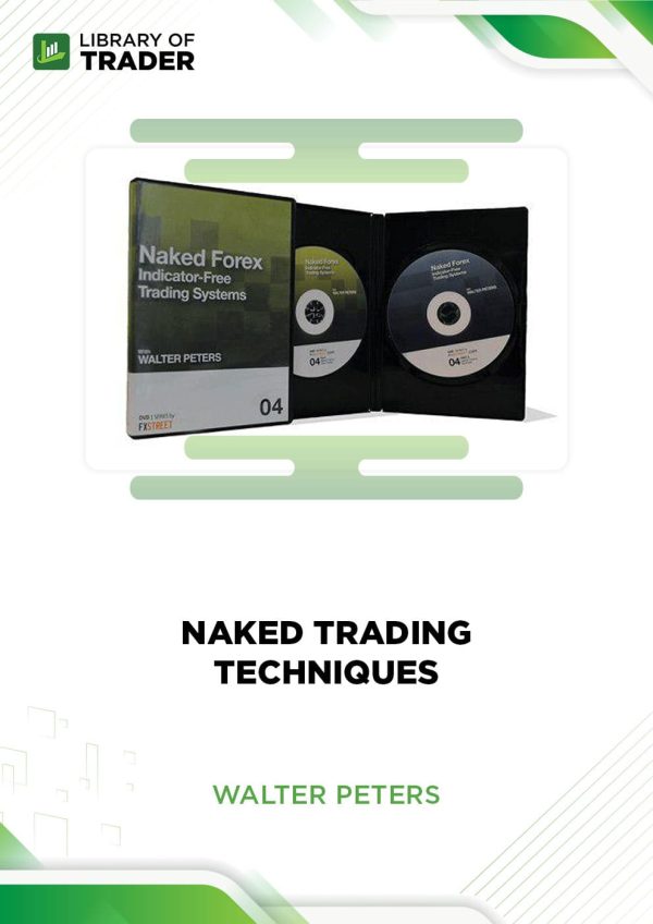 Naked Forex: High-Probability Techniques for Trading Without Indicators by Alex Nekritin and Walter Peters