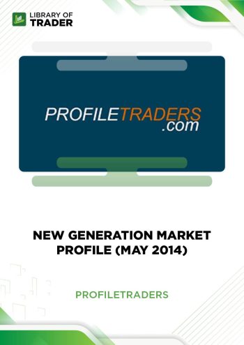 New Generation Market Profile (May 2014) by Profile Traders