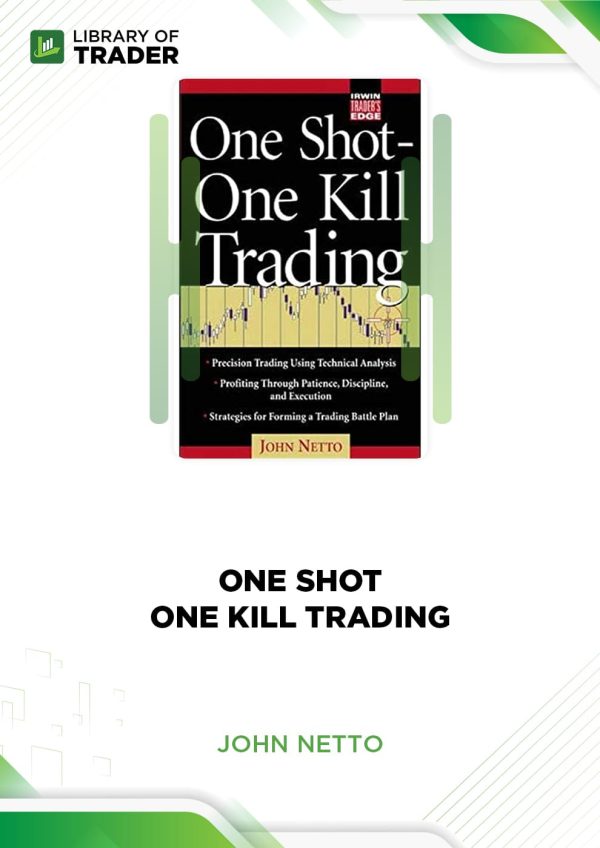 One Shot. One Kill Trading by John Netto