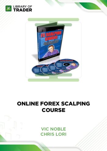 Online Forex Scalping Course by Vic Noble & Chris Lori