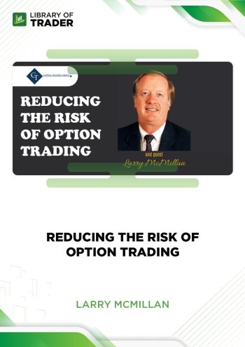 Reducing the Risk of Option Trading by Larry McMillan