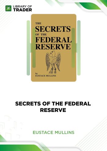 Secrets of the Federal Reserve by Eustace Mullins
