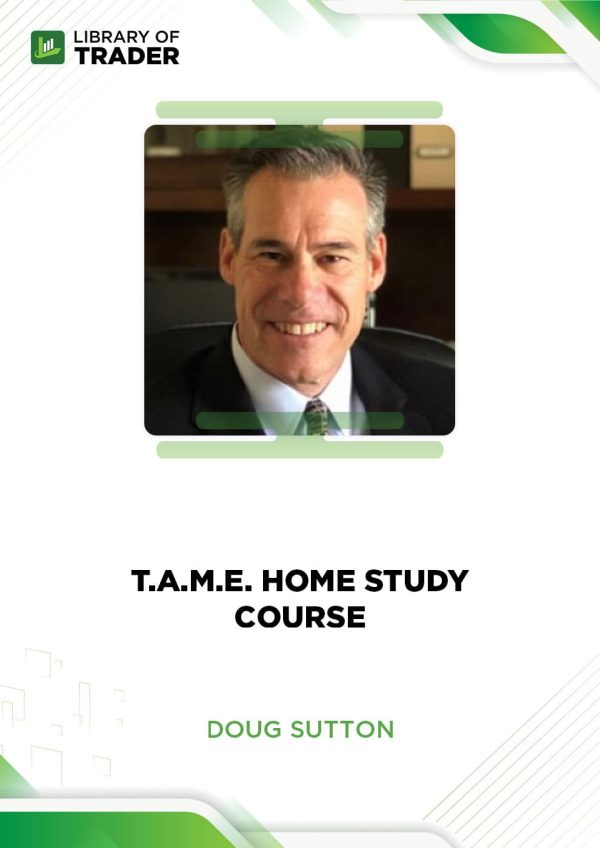 T.A.M.E. Home Study Course by Doug Sutton