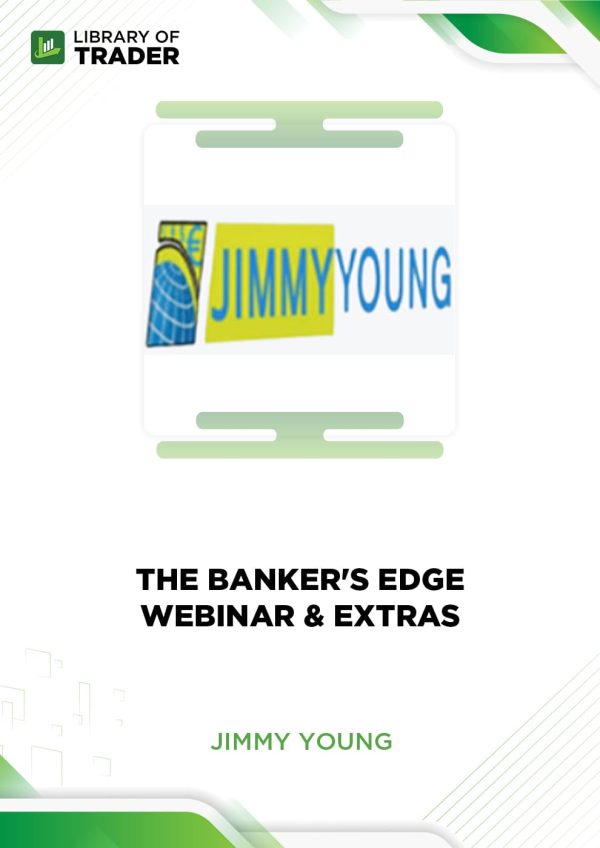 The Banker’s Edge Webinar & Extras by Jimmy Young