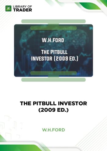 The Pitbull Investor (2009 Ed.) by W.H.Ford