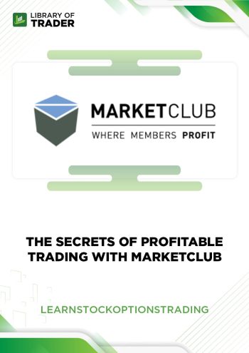 The Secrets of Profitable Trading with MarketClub by Learn Stock Options Trading