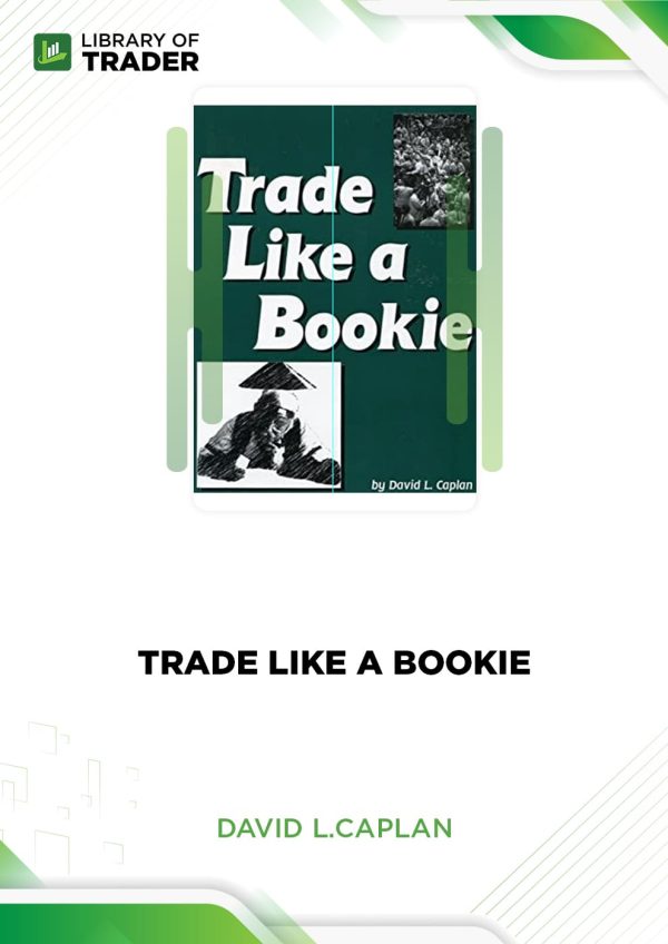Trade Like a Bookie by David L.Caplan