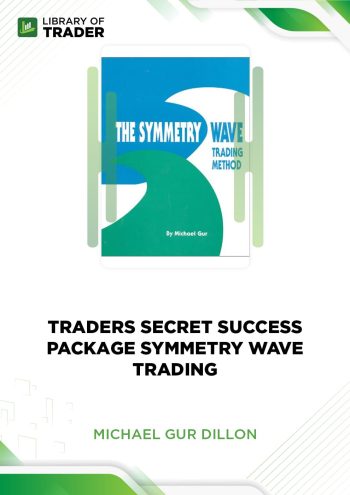 Traders Secret Success Package: Symmetry Wave Trading by Michael Gur Dillon