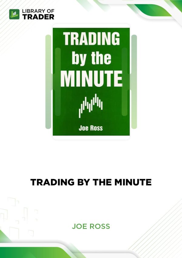 Trading by the Minute by Joe Ross