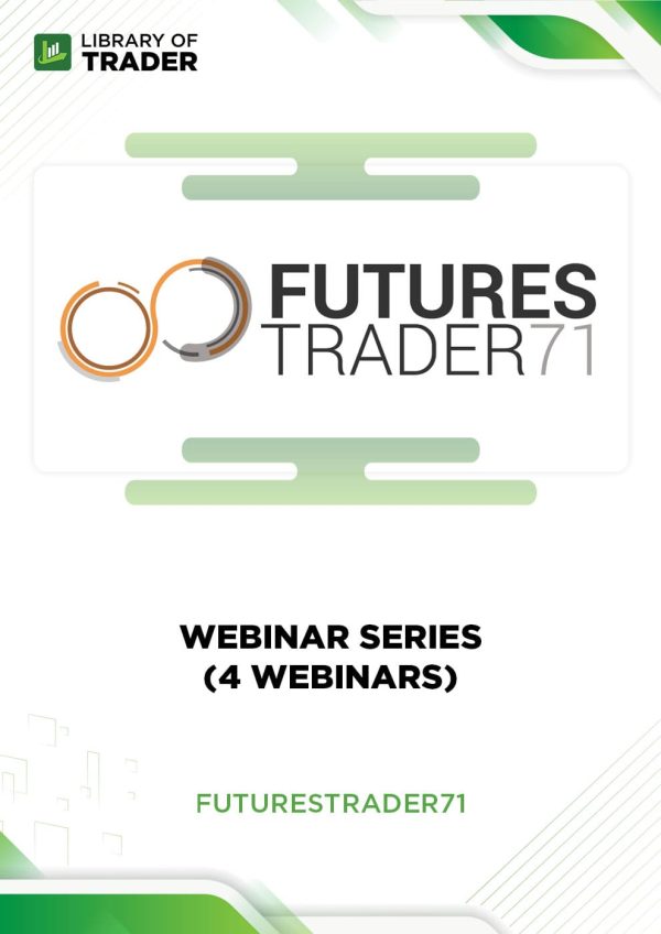 Webinar Series (4 Webinars) by Futures Trader 71