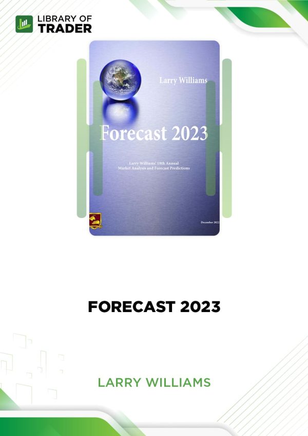 The Forecast 2023 by Larry Williams