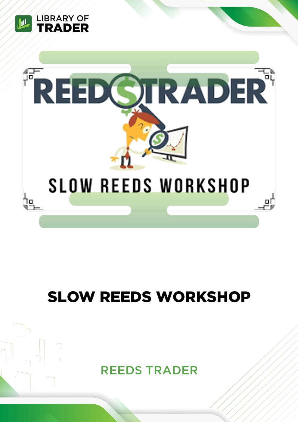 Slow REEDS Workshop by REEDS Trader