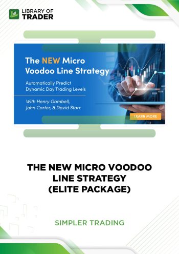The New Micro Voodoo Line Strategy (Elite Package) by Simpler Trading