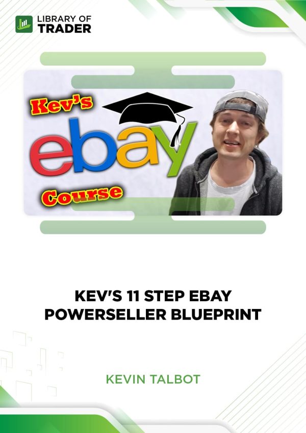 Kev's 11 Step eBay Powerseller Blueprint by Kevin Talbot