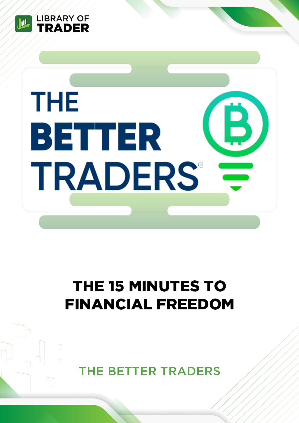 The 15 Minutes to Financial Freedom by The Better Traders